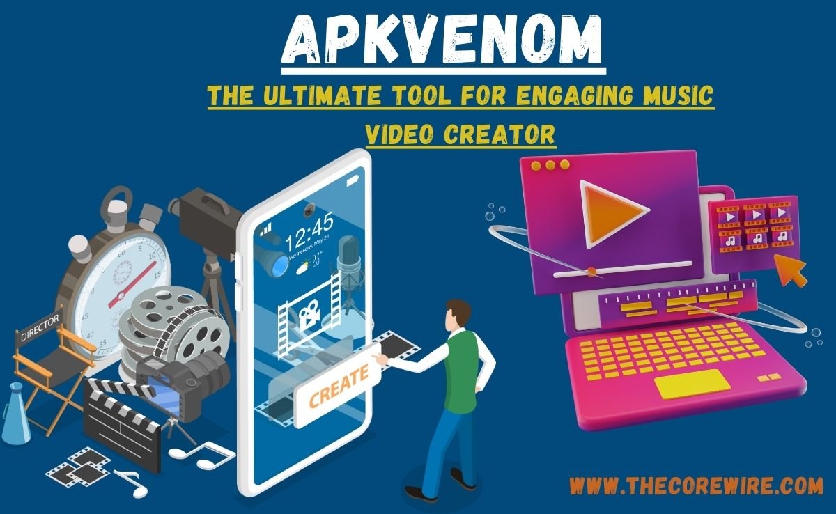 ApkVenom: The Ultimate Tool For Engaging Music Video Creator